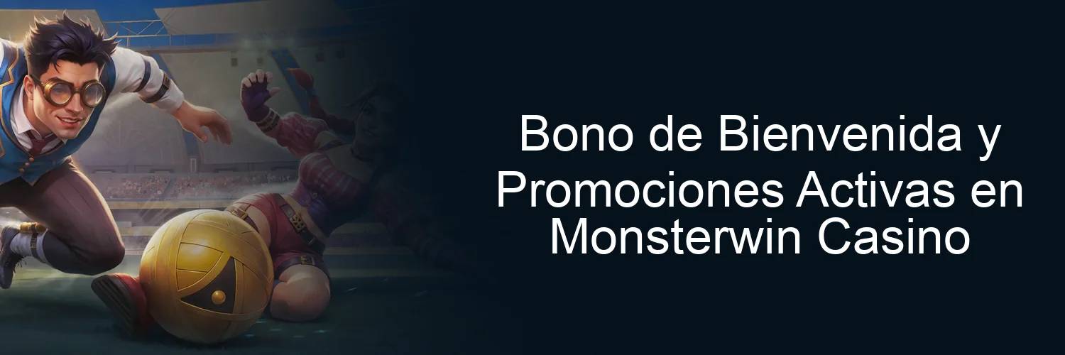 Bono de Bienvenida y Promociones Activas en Monsterwin Casino